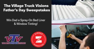 Village Truck Visions Fathers Day Sweepstakes